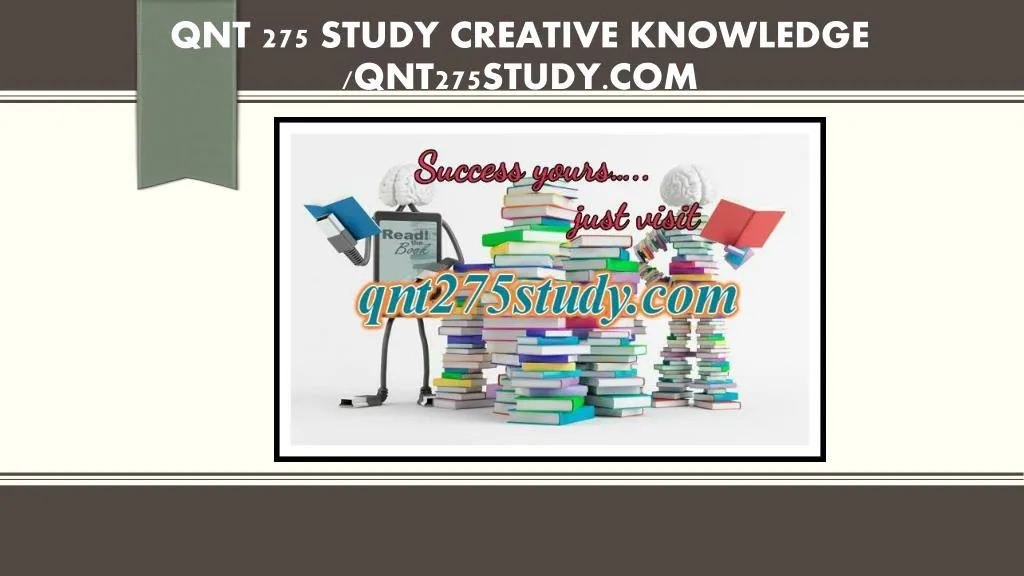 qnt 275 study creative knowledge qnt275study com