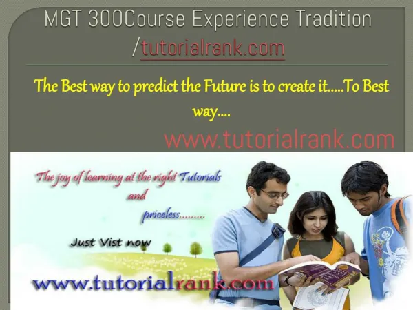 MGT 300 Course Experience Tradition /tutorialrank.com