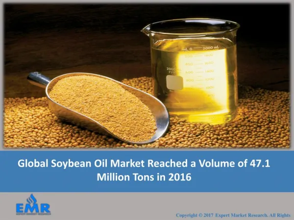 Soybean Oil Market Share, Size, Price Trends, Industry Outlook and Growth Rate From 2017 To 2022