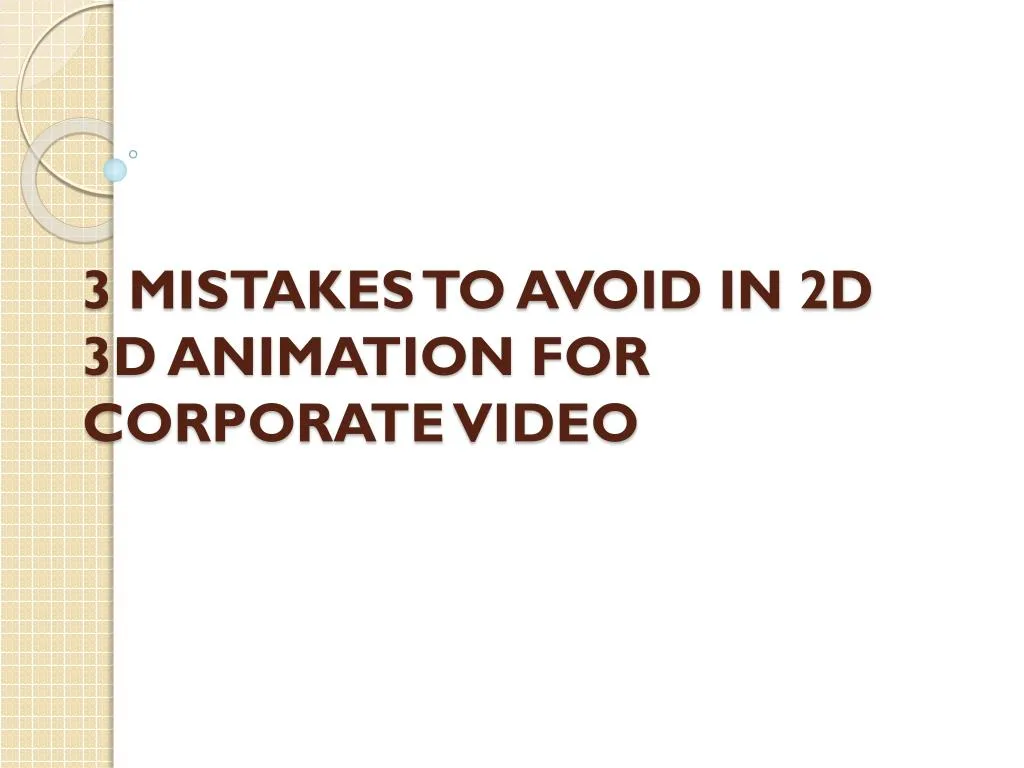 3 mistakes to avoid in 2d 3d animation for corporate video