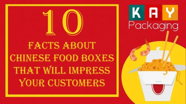 10 Facts about Chinese Food Boxes That Will Impress Your Customers
