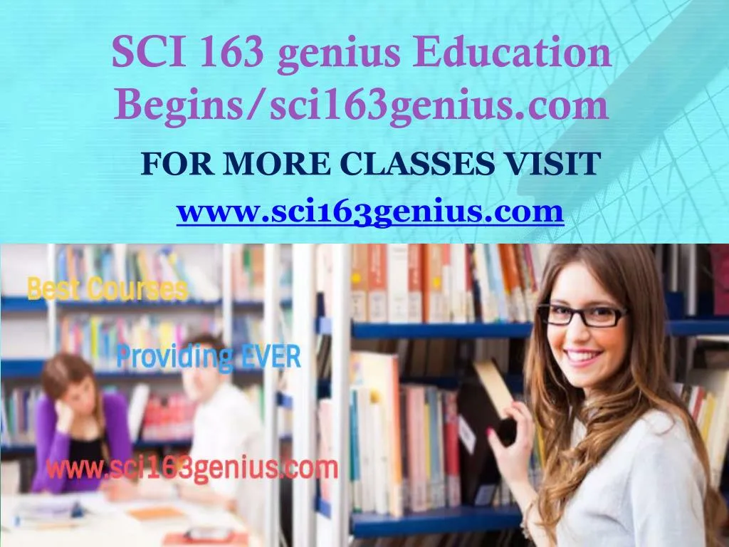 sci 163 genius education begins sci163genius com