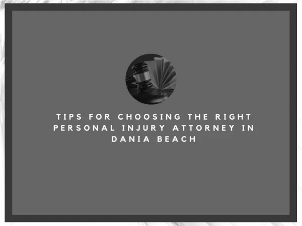 Tips for choosing the right personal injury attorney in Dania Beach