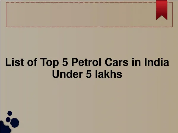 Find The List of Top 5 Petrol Cars in India Under 5 Lacs