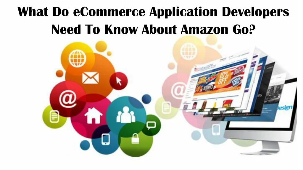 what do ecommerce application developers need