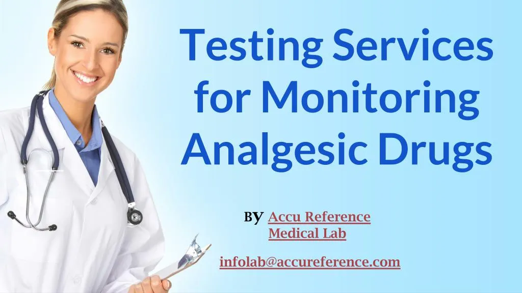 testing services for monitoring analgesic drugs