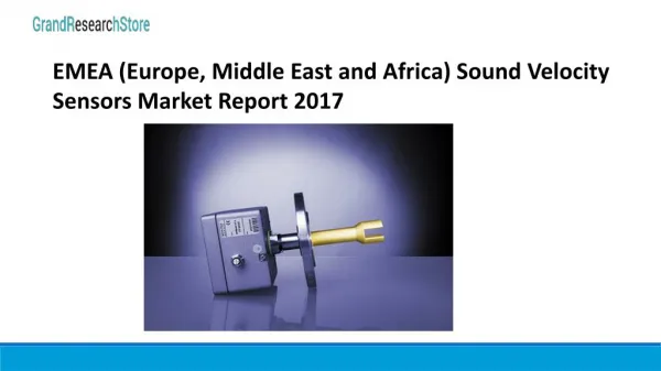 EMEA (Europe, Middle East and Africa) Sound Velocity Sensors Market Report 2017