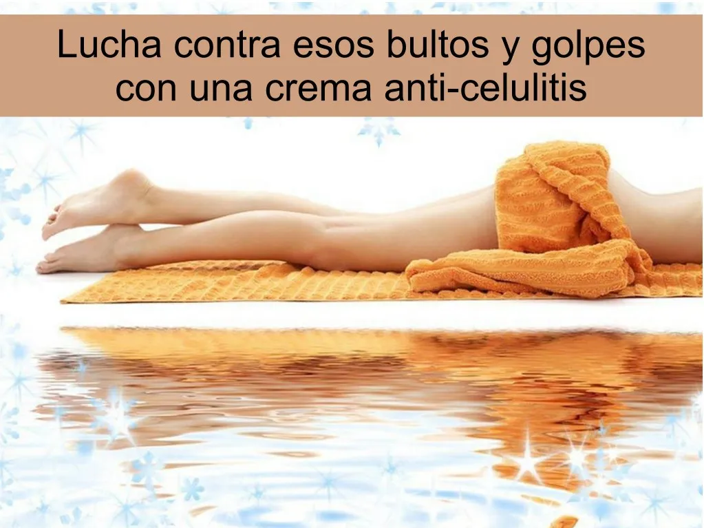 lucha contra esos bultos y golpes con una crema