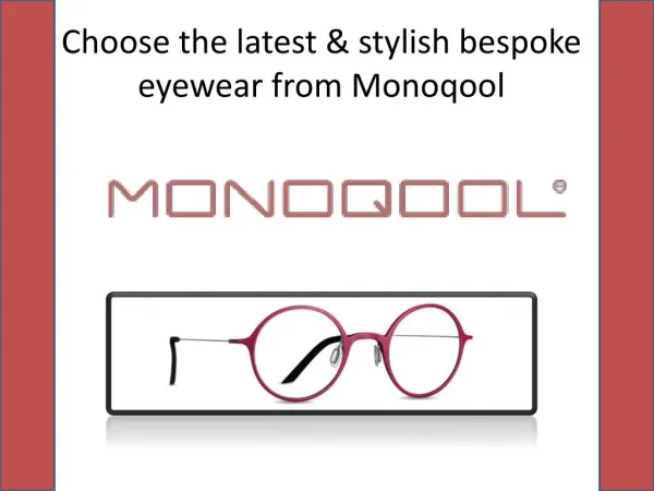 Browse the stylish bespoke glasses