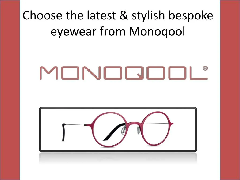 choose the latest stylish bespoke eyewear from monoqool