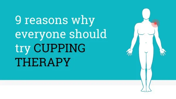 9 reasons why everyone should try cupping therapy