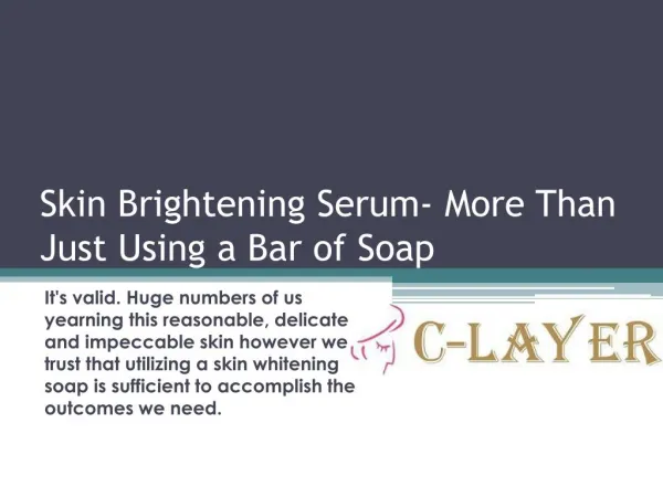 Skin Brightening Serum - More Than Just Using a Bar of Soap