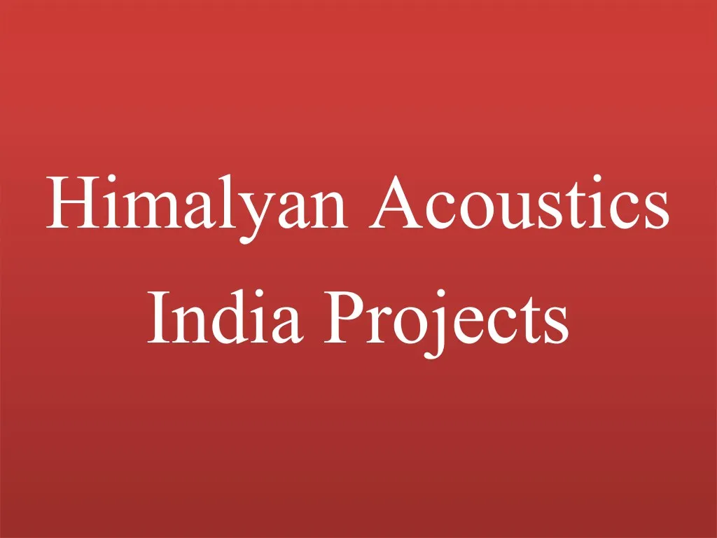 himalyan acoustics india projects