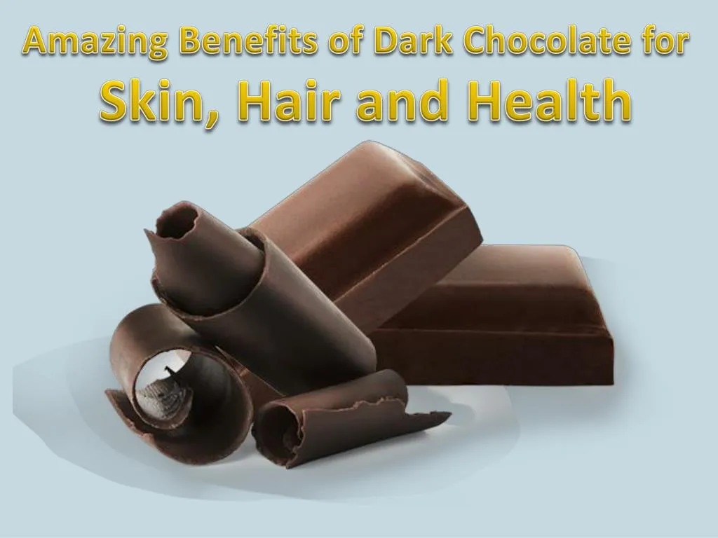 amazing benefits of dark chocolate for skin hair