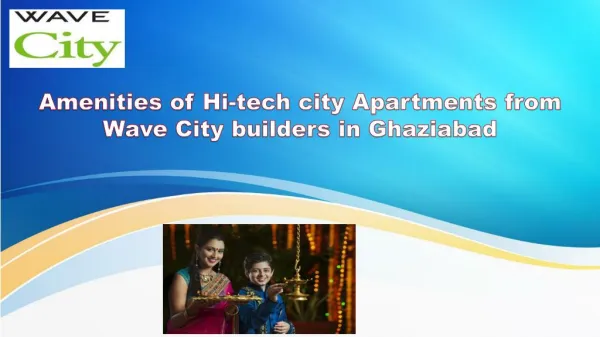 Amenities of Hi-tech City Apartments from Wave City Builders in Ghaziabad