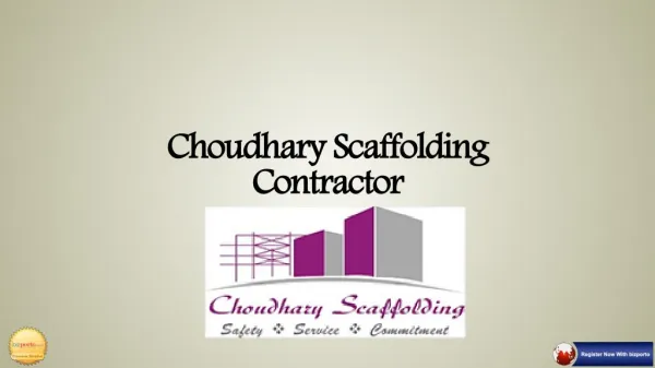 Choudhary scaffolding is a Pune based organization.