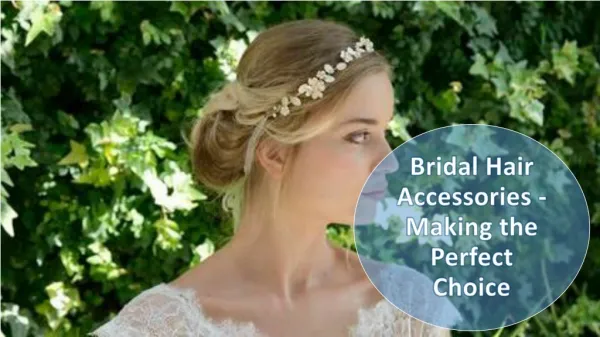 Bridal Hair Accessories - Making the Perfect Choice