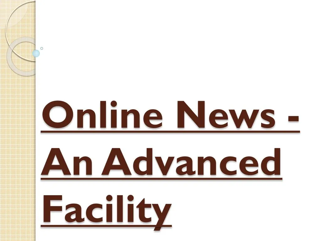 online news an advanced facility