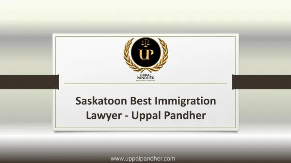 Saskatoon Best Immigration Lawyer Uppal Pandher