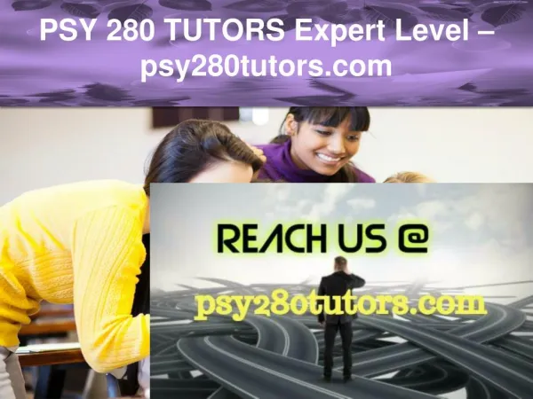 PSY 280 TUTORS Expert Level –psy280tutors.com