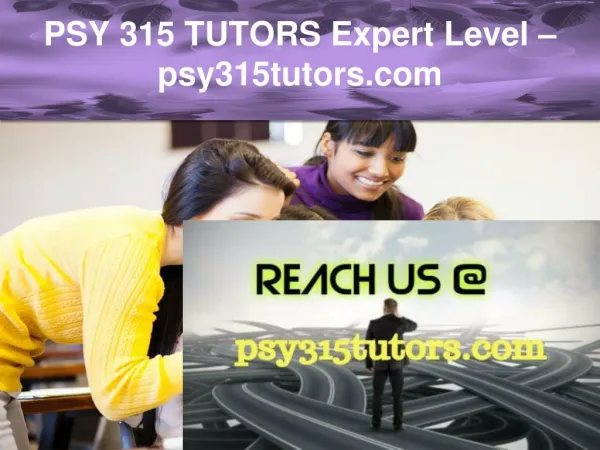 PSY 315 TUTORS Expert Level –psy315tutors.com