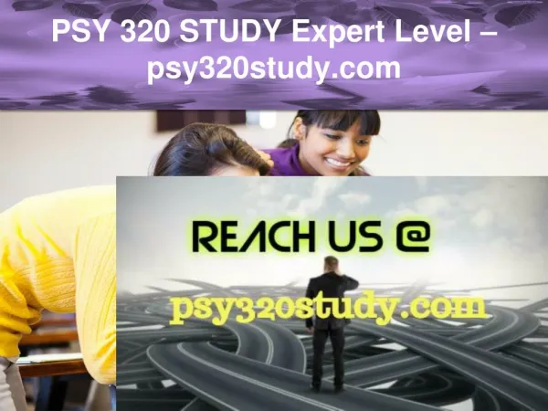 PSY 320 STUDY Expert Level –psy320study.com