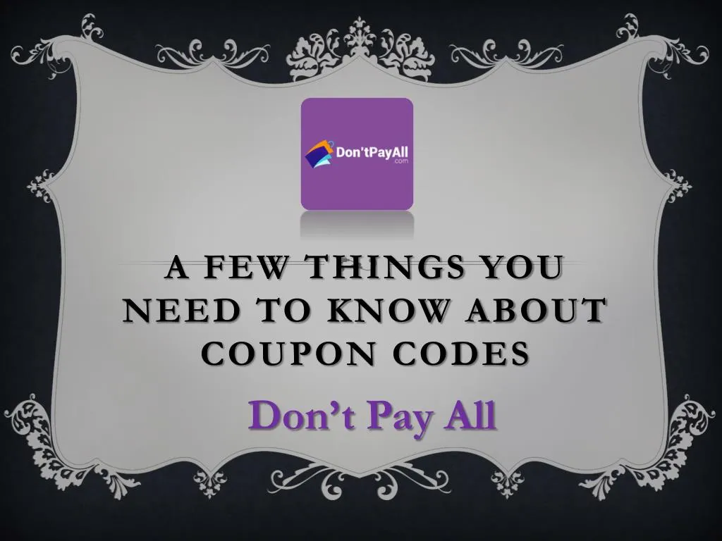 a few things you need to know about coupon codes