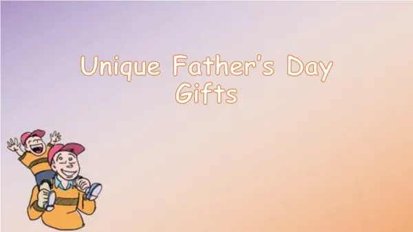 Unique father’s day gifts