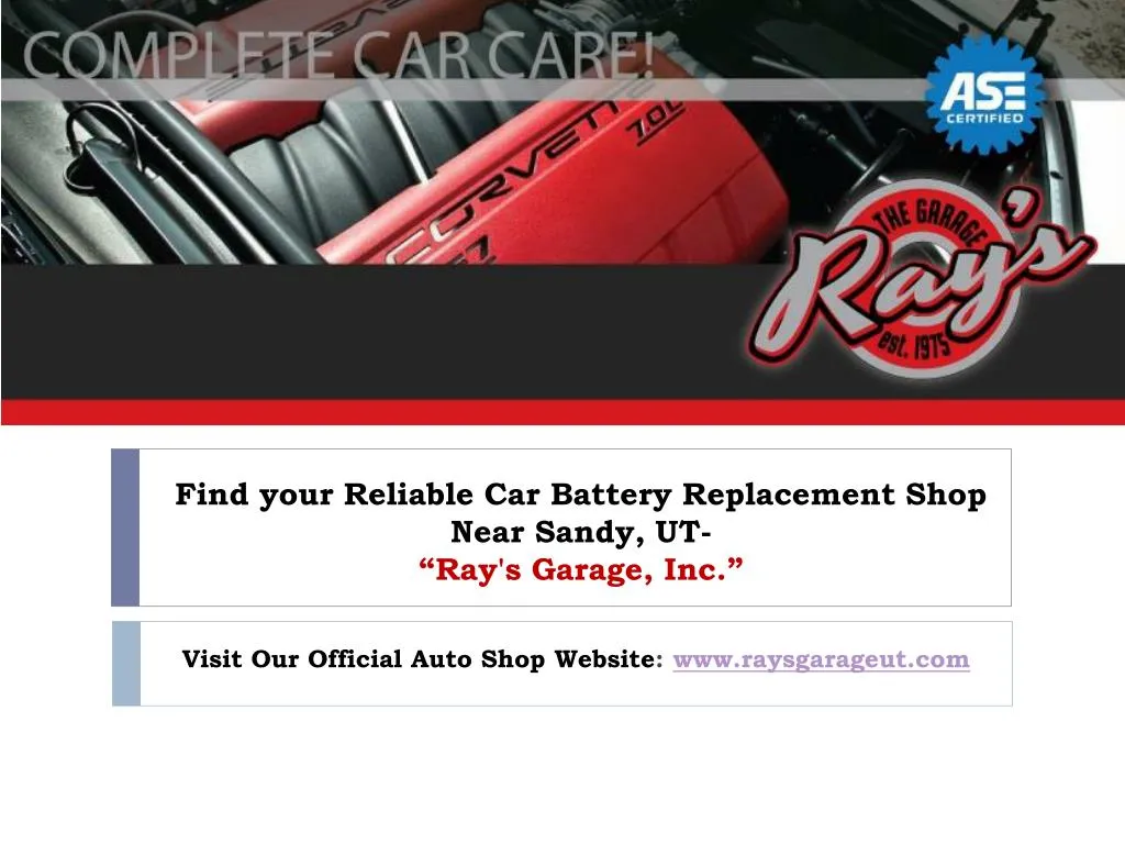 find your reliable car battery replacement shop near sandy ut ray s garage inc
