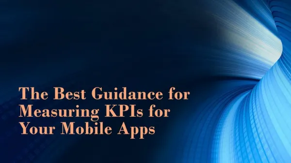 The Best Guidance for Measuring KPIs for Your Mobile Apps