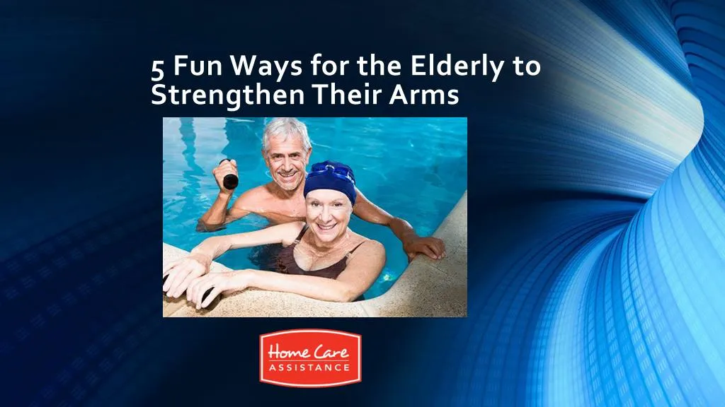 5 fun ways for the elderly to strengthen their arms