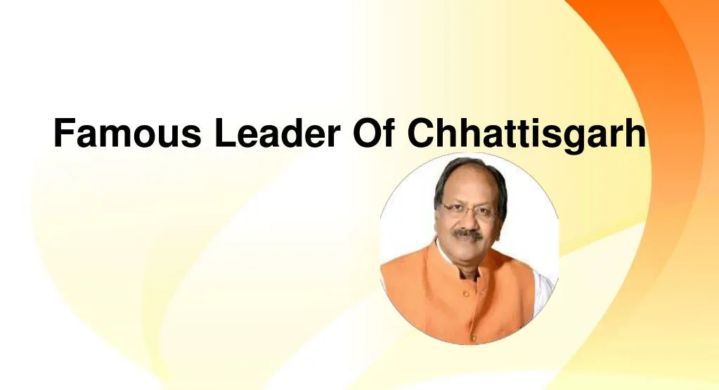 famous leader of chhattisgarh