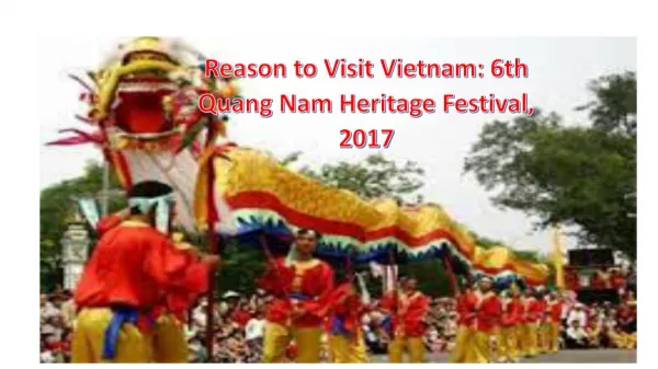 Reason to Visit Vietnam: 6th Quang Nam Heritage Festival, 2017