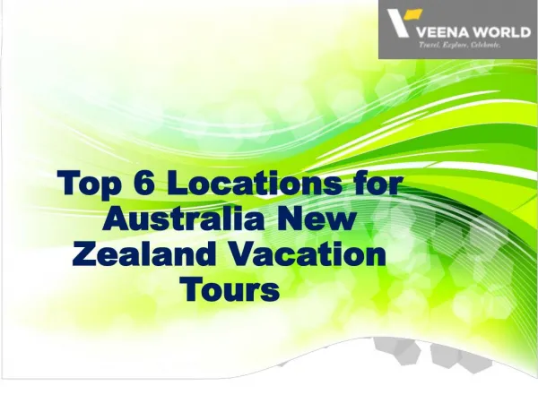 Top 6 Locations for Australia New Zealand Vacation Tours