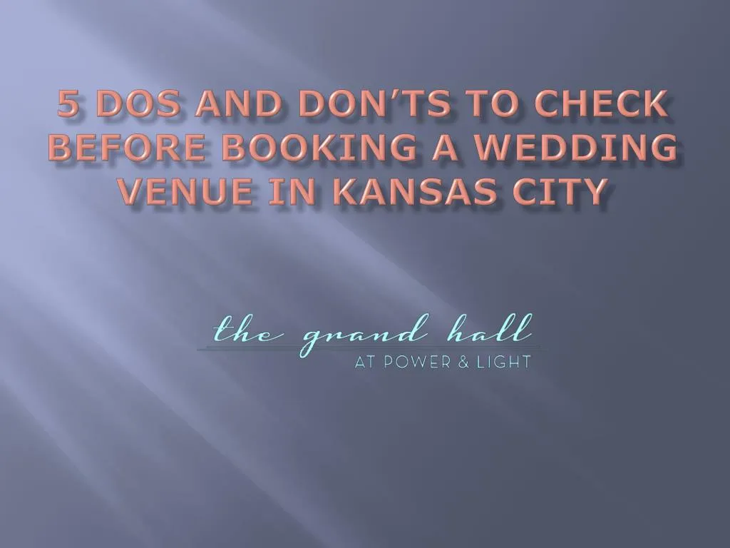 5 dos and don ts to check before booking a wedding venue in kansas city
