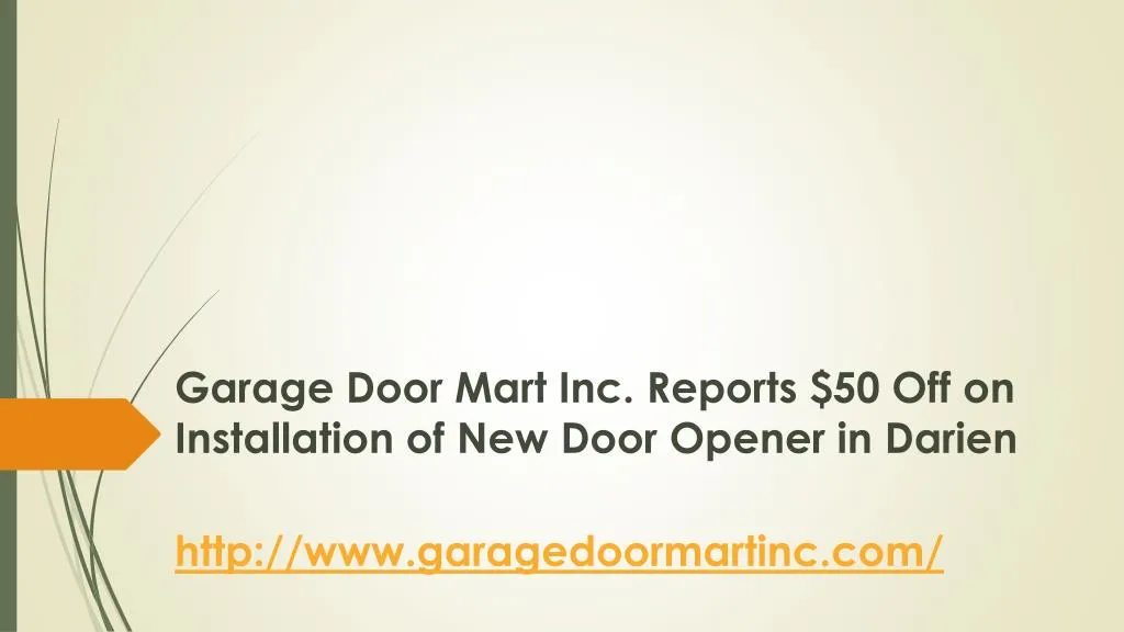 garage door mart inc reports 50 off on installation of new door opener in darien