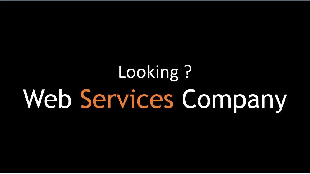 looking web services company