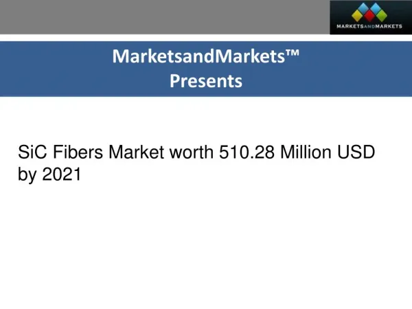 SiC Fibers Market worth 510.28 Million USD by 2021
