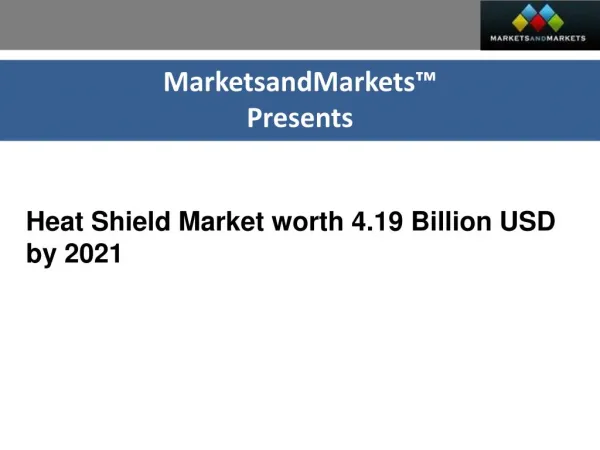 Heat Shield Market worth 4.19 Billion USD by 2021