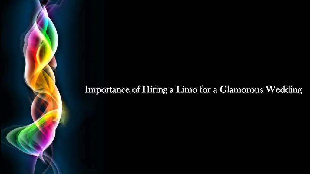importance of hiring a limo for a glamorous
