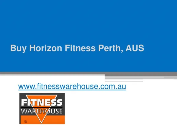 Buy Horizon Fitness Perth, AUS - www.fitnesswarehouse.com.au