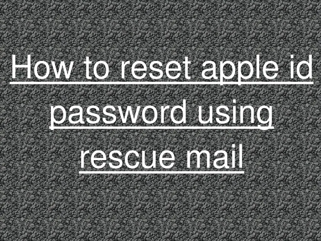 how to reset apple id password using rescue mail