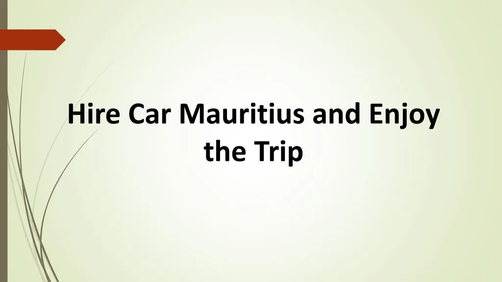 hire car mauritius and enjoy the trip