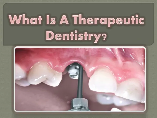What Is A Therapeutic Dentistry?