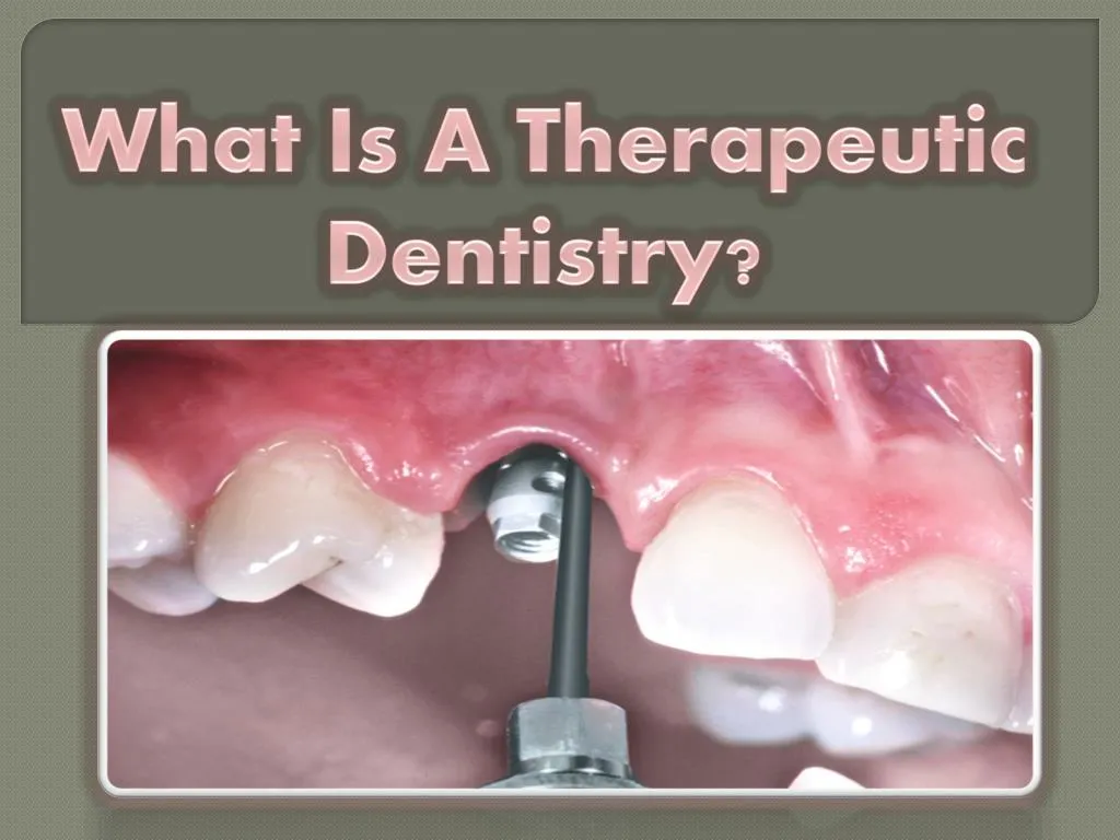 what is a therapeutic dentistry