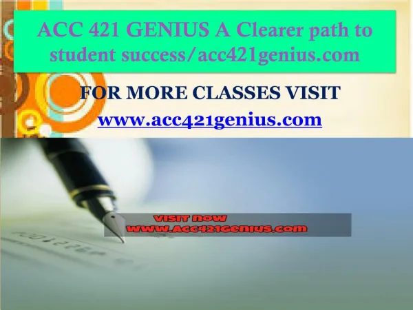 ACC 421 GENIUS A Clearer path to student success/acc421genius.com