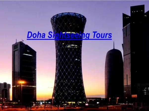 Enjoy innovative Qatar trips and Doha sightseeing tours