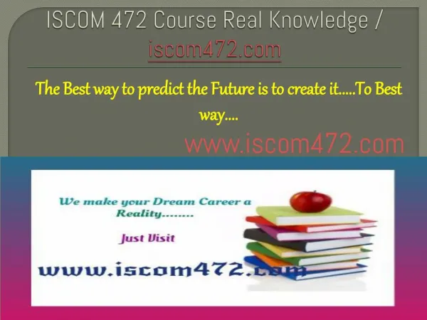 ISCOM 472 Course Real Knowledge / iscom472.com
