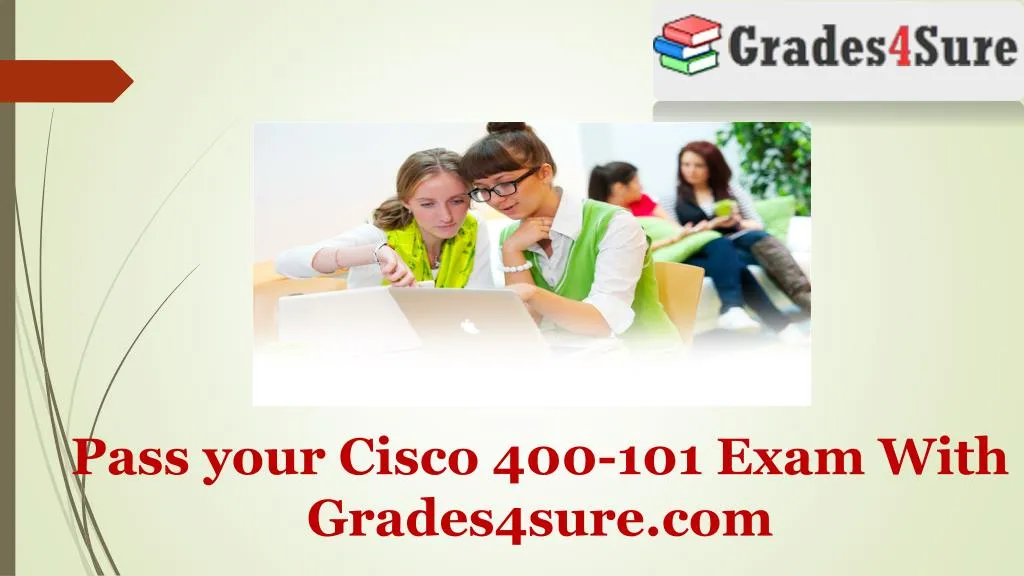 pass your cisco 400 101 exam with grades4sure com