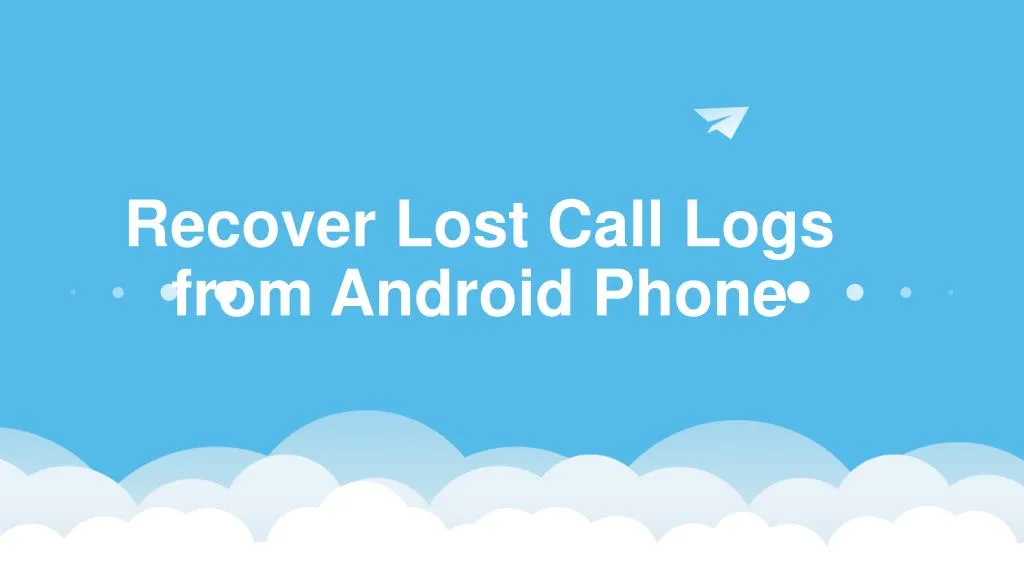 recover lost call logs from android phone